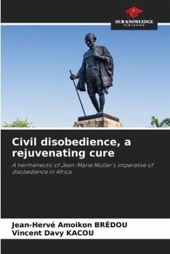 Civil disobedience, a rejuvenating cure - Amoikon BRÉDOU, Jean-Hervé;Kacou, Vincent Davy