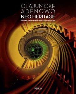 Olajumoke Adenowo. Neo Heritage: Defining Contemporary African Architecture - Adenowo, Olajumoke