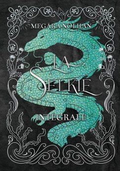 La Selkie - Intégrale: une saga d'urban fantasy écossaise - Nolhan, Megära