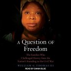 A Question of Freedom: The Families Who Challenged Slavery from the Nation's Founding to the Civil War