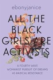 All the Black Girls Are Activists