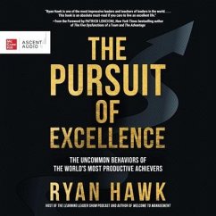 The Pursuit of Excellence: The Uncommon Behaviors of the World's Most Productive Achievers - Hawk, Ryan
