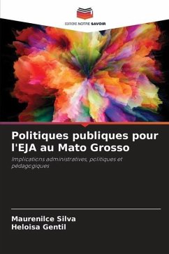 Politiques publiques pour l'EJA au Mato Grosso - Silva, Maurenilce;Gentil, Heloisa