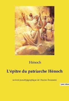 L'épître du patriarche Hénoch - Hénoch