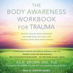 The Body Awareness Workbook for Trauma: Release Trauma from Your Body, Find Emotional Balance, and Connect with Your Inner Wisdom