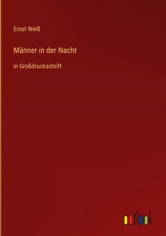 Männer in der Nacht - Weiß, Ernst