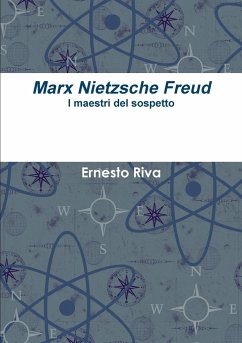 Marx Nietzsche Freud - Riva, Ernesto