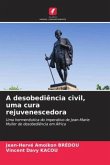 A desobediência civil, uma cura rejuvenescedora