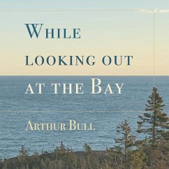 While looking out at the Bay - Bull, Arthur