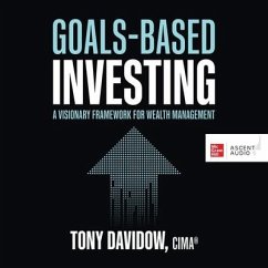 Goals-Based Investing: A Visionary Framework for Wealth Management - Davidow, Tony