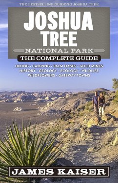 Joshua Tree National Park: The Complete Guide - Kaiser, James