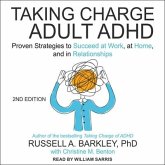 Taking Charge of Adult Adhd, Second Edition: Proven Strategies to Succeed at Work, at Home, and in Relationships