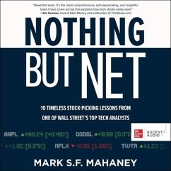 Nothing But Net: 10 Timeless Stock-Picking Lessons from One of Wall Street's Top Tech Analysts - Mahaney, Mark