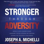 Stronger Through Adversity: World-Class Leaders Share Pandemic-Tested Lessons on Thriving During the Toughest Challenges