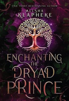 Enchanting the Dryad Prince - Klapheke, Alisha