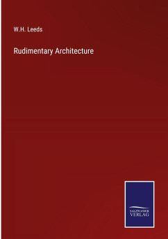 Rudimentary Architecture - Leeds, W. H.