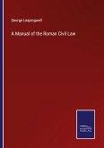 A Manual of the Roman Civil Law