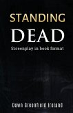 Standing Dead: Screenplay in book format
