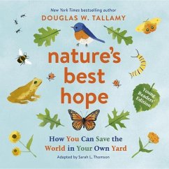 Nature's Best Hope (Young Readers' Edition): How You Can Save the World in Your Own Yard - Tallamy, Douglas W.