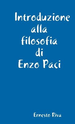 Introduzione alla filosofia di Enzo Paci - Riva, Ernesto