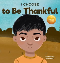 I Choose to Be Thankful - Estrada, Elizabeth