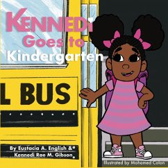 Kennedi Goes To Kindergarten - Gibson, Kennedi Rae M; English, Eustacia