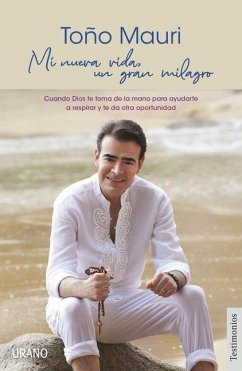 Mi Nueva Vida, Un Gran Milagro - Mauri, Antonio