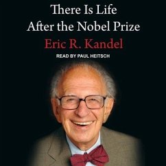 There Is Life After the Nobel Prize - Kandel, Eric R.