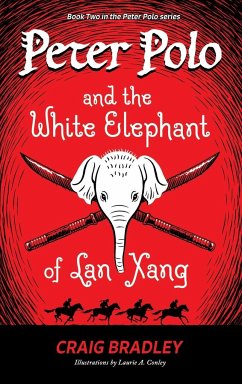 Peter Polo and the White Elephant of Lan Xang - Bradley, Craig