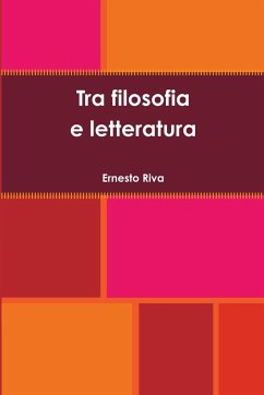 Tra filosofia e letteratura - Riva, Ernesto