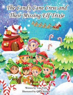 The Candy Cane Crew and Their Missing Elf Trixie - Viele, Tina