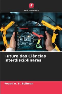 Futuro das Ciências Interdisciplinares - Soliman, Fouad A. S.