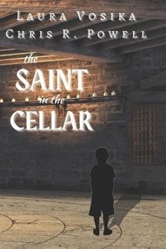 The Saint in the Cellar - Powell, Chris R.; Vosika, Laura