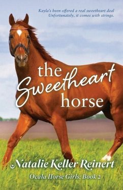 The Sweetheart Horse (Ocala Horse Girls: Book Two) - Reinert, Natalie Keller