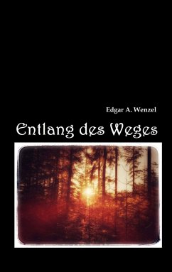 Entlang des Weges - Wenzel, Edgar A.