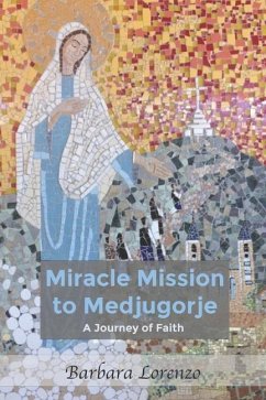 Miracle Mission to Medjugorje - Lorenzo, Barbara