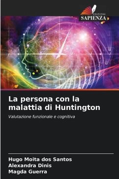 La persona con la malattia di Huntington - Moita dos Santos, Hugo;Dinis, Alexandra;Guerra, Magda