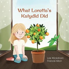 What Loretta's Katydid Did - Wickstrom, Lois