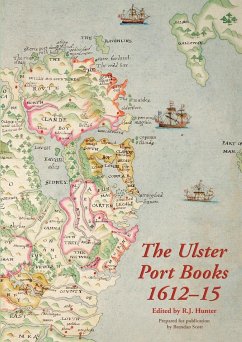 The Ulster Port Books, 1612-15 - Hunter, R. J.