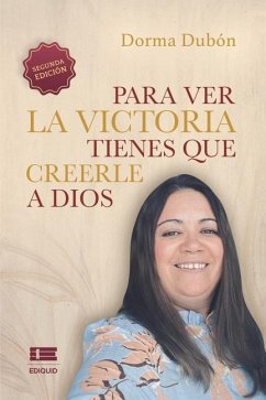 Para ver la victoria tienes que creerle a Dios - Dubón, Dorma