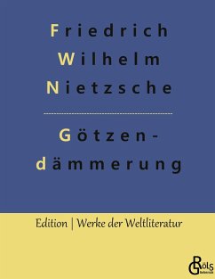 Götzendämmerung - Nietzsche, Friedrich