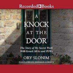 A Knock at the Door: The Story of My Secret Work with Israeli MIAs and POWs - Slonim, Ory