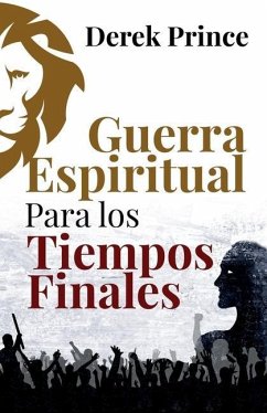 Guerra Espiritual para los tiempos finales - Prince, Derek