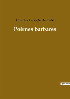 Poèmes barbares - Leconte de Lisle, Charles