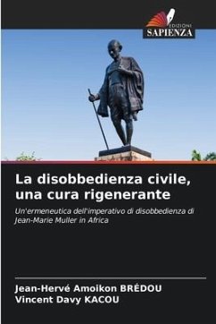 La disobbedienza civile, una cura rigenerante - Amoikon BRÉDOU, Jean-Hervé;Kacou, Vincent Davy