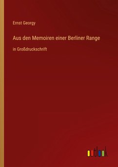 Aus den Memoiren einer Berliner Range - Georgy, Ernst