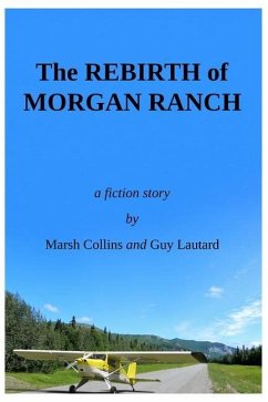 The Rebirth of Morgan Ranch - Lautard, Guy; Collins, Marshall