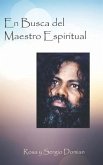 En Busca del Maestro Espiritual: Crónica íntima de una búsqueda espiritual