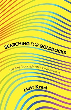 Searching for Goldilocks - Kresl, Matt
