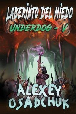 Laberinto del miedo (Underdog V): Serie LitRPG - Osadchuk, Alexey